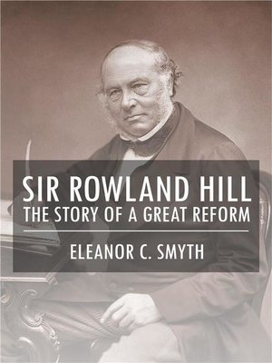 cover image of Sir Rowland Hill--The Story of a Great Reform